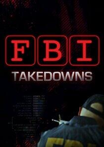 FBI Takedowns FBI Takedowns