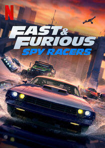 Fast & Furious: Spy Racers - Season 1 Fast & Furious: Spy Racers - Season 1