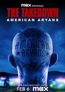 The Takedown: American Aryans The Takedown: American Aryans