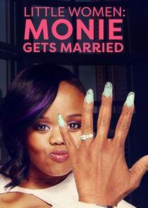 Little Women: Atlanta: Monie Gets Married Little Women: Atlanta: Monie Gets Married