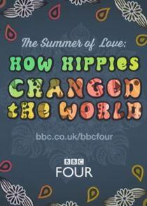 The Summer of Love: How Hippies Changed the World The Summer of Love: How Hippies Changed the World
