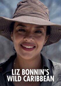 Liz Bonnin's Wild Caribbean Liz Bonnin's Wild Caribbean