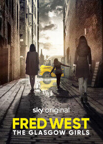 Fred West: The Glasgow Girls Fred West: The Glasgow Girls