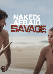 Naked and Afraid: Savage Naked and Afraid: Savage
