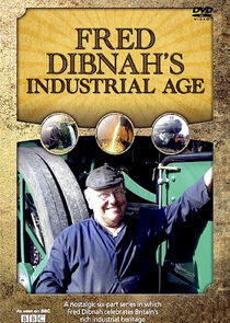 Fred Dibnah's Industrial Age Fred Dibnah's Industrial Age