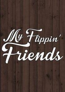 My Flippin' Friends My Flippin' Friends