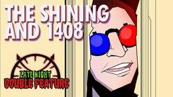 The Shining & 1408 - Late Night Double Feature The Shining & 1408 - Late Night Double Feature