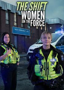 The Shift: Women on the Force The Shift: Women on the Force