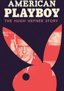 American Playboy: The Hugh Hefner Story - Season 1 American Playboy: The Hugh Hefner Story - Season 1