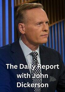 The Daily Report with John Dickerson The Daily Report with John Dickerson