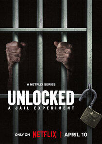 Unlocked: A Jail Experiment Unlocked: A Jail Experiment