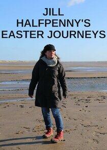 Jill Halfpenny's Easter Journeys Jill Halfpenny's Easter Journeys