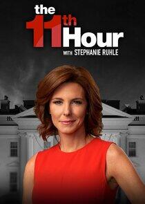 The 11th Hour with Stephanie Ruhle - Season 1 / Year 2022 The 11th Hour with Stephanie Ruhle - Season 1 / Year 2022