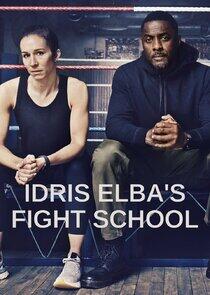 Idris Elba's Fight School Idris Elba's Fight School