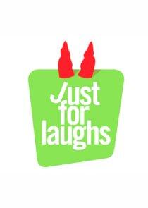 Just for Laughs Just for Laughs