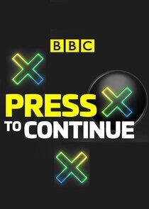 Press X to Continue Press X to Continue