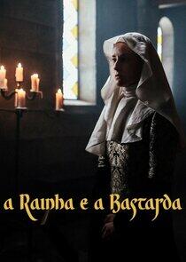 A Rainha e a Bastarda - Season 1 A Rainha e a Bastarda - Season 1