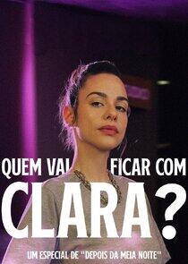 Quem Vai Ficar Com Clara? Quem Vai Ficar Com Clara?