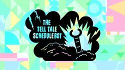 The Tell Tale Schedulebot The Tell Tale Schedulebot