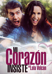 Mi Corazón Insiste... en Lola Volcán Mi Corazón Insiste... en Lola Volcán