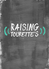Raising Tourette's Raising Tourette's