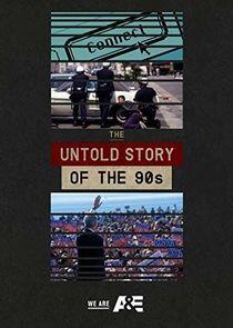 The Untold Story of the 90s - Season 1 The Untold Story of the 90s - Season 1