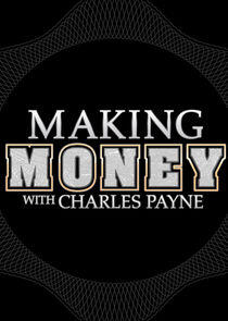 Making Money with Charles Payne Making Money with Charles Payne