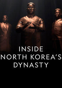 Inside North Korea's Dynasty Inside North Korea's Dynasty