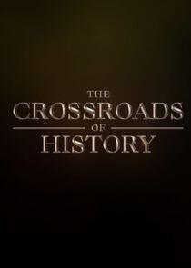 The Crossroads of History The Crossroads of History