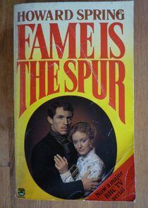 Fame is the Spur Fame is the Spur