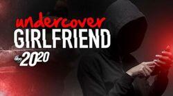 Undercover Girlfriend Undercover Girlfriend