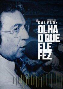 Galvão: Olha o Que Ele Fez Galvão: Olha o Que Ele Fez