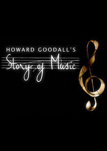 Howard Goodall's Story of Music Howard Goodall's Story of Music