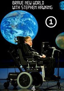 Brave New World with Stephen Hawking - Season 1 Brave New World with Stephen Hawking - Season 1