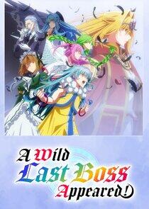 A Wild Last Boss Appeared! A Wild Last Boss Appeared!