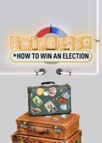 Swingers: How To Win An Election Swingers: How To Win An Election