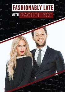 Fashionably Late with Rachel Zoe Fashionably Late with Rachel Zoe