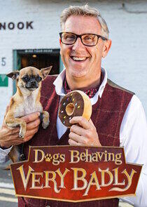 Dogs Behaving (Very) Badly Dogs Behaving (Very) Badly