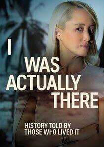 I Was Actually There - Season 1 I Was Actually There - Season 1