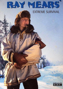 Ray Mears' Extreme Survival Ray Mears' Extreme Survival