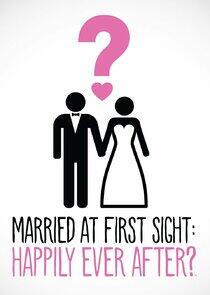 Married at First Sight: Happily Ever After Married at First Sight: Happily Ever After