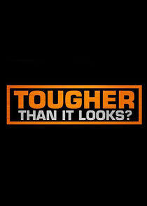 Tougher Than It Looks? Tougher Than It Looks?
