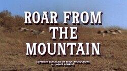 Roar from the Mountain
