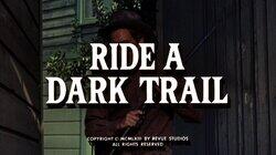 Ride a Dark Trail