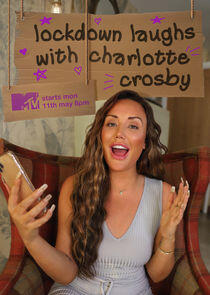 Charlotte Crosby's Lockdown Laughs Charlotte Crosby's Lockdown Laughs
