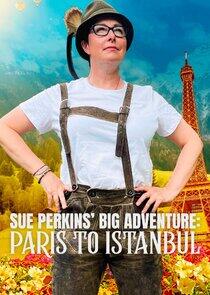 Sue Perkins' Big Adventure: Paris to Istanbul Sue Perkins' Big Adventure: Paris to Istanbul