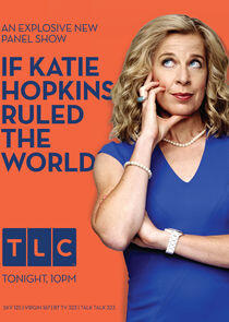 If Katie Hopkins Ruled the World If Katie Hopkins Ruled the World