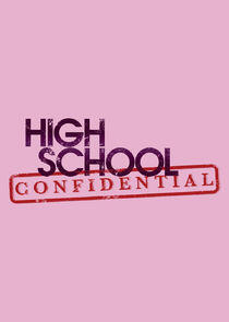High School Confidential High School Confidential