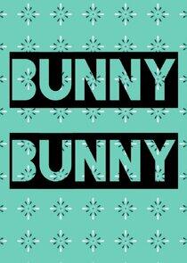Bunny Bunny