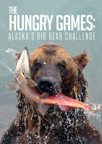 The Hungry Games: Alaska's Big Bear Challenge The Hungry Games: Alaska's Big Bear Challenge